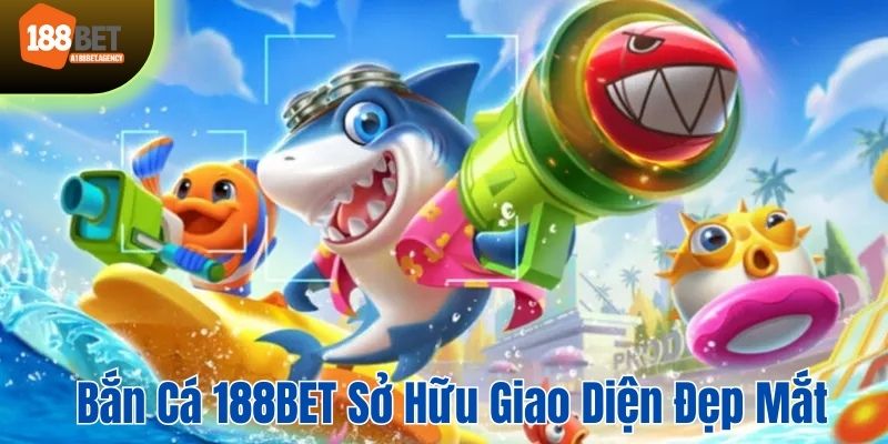 Bắn cá tại nhà cái sở hữu giao diện 3D đẹp mắt