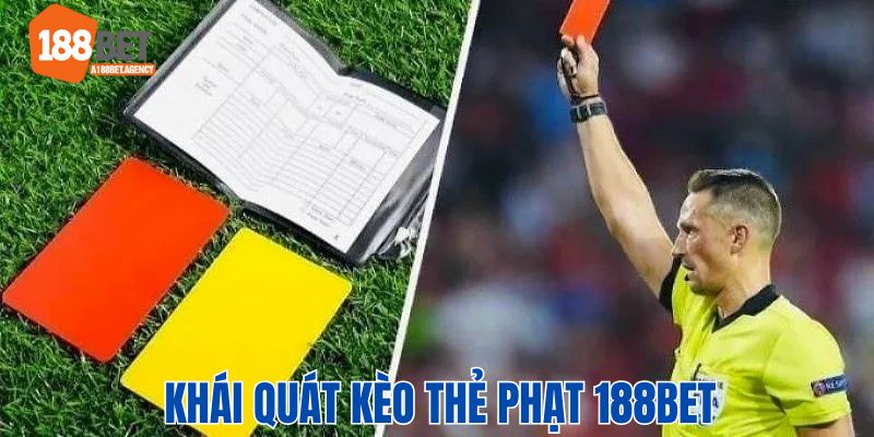 Khái quát đôi nét về kèo thẻ phạt 188Bet