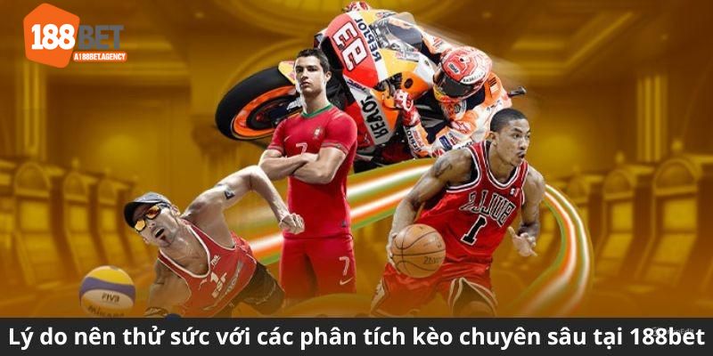 Lý do nên thử sức với các phân tích kèo chuyên sâu tại 188bet