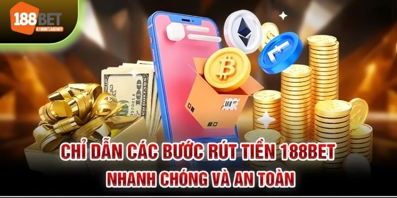 Quy trình rút tiền 188bet siêu nhanh và hiệu quả