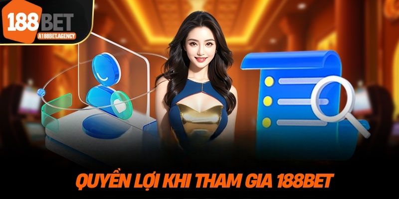 Quyền lợi của người chơi khi tham gia 188bet