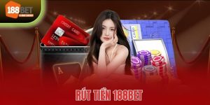 Rút tiền 188bet nhanh chóng chỉ trong vài phút