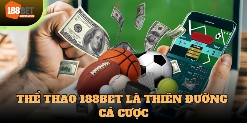 Thể thao 188Bet là thiên đường cá cược online