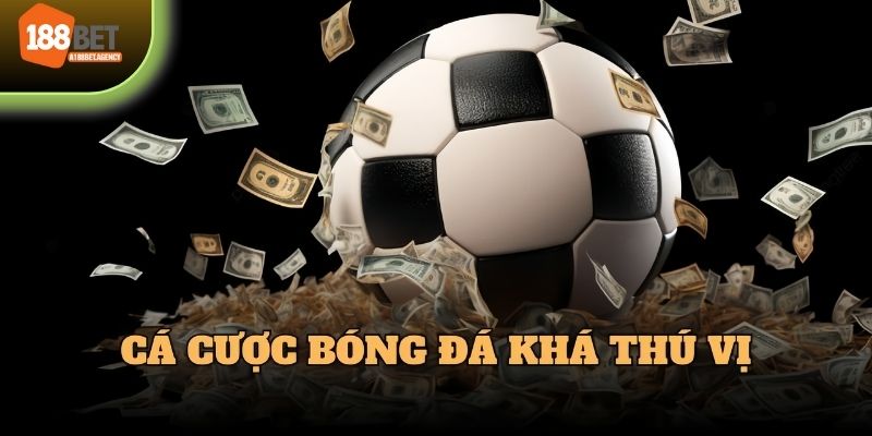 Kèo cá cược bóng đá tại 188Bet khá thú vị